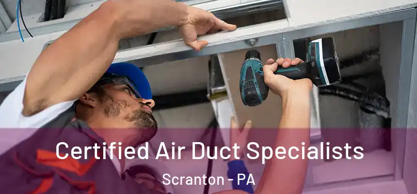  Certified Air Duct Specialists Scranton - PA
