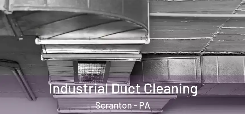  Industrial Duct Cleaning Scranton - PA