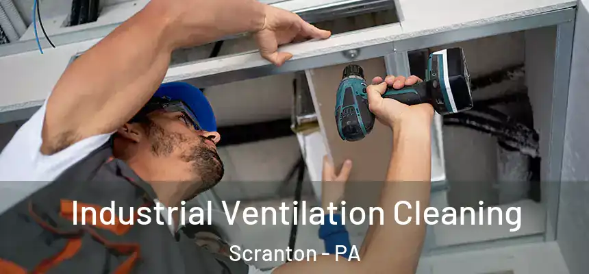  Industrial Ventilation Cleaning Scranton - PA