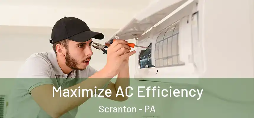  Maximize AC Efficiency Scranton - PA